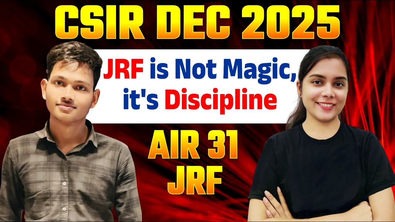 AIR 31 🔥 JRF | CSIR Dec25  Topper Talk 🔥 | Strategy, Routine, Determination