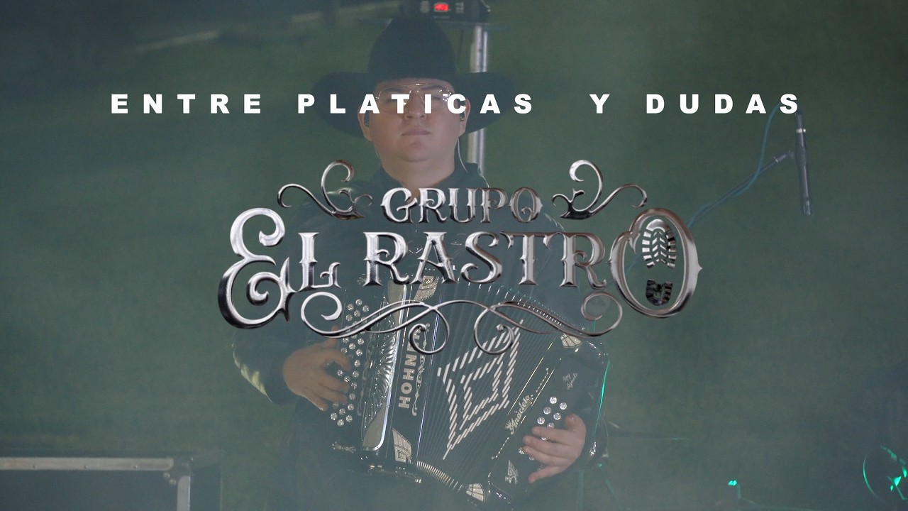 1.- ENTRE PLATICAS Y DUDAS - Grupo El Rastro En Vivo
