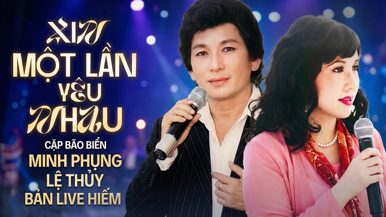 Tư Liệu Quý – Xin Một Lần Yêu Nhau | Cặp Bảo Biển – Minh Phụng & Lệ Thủy Hát Live