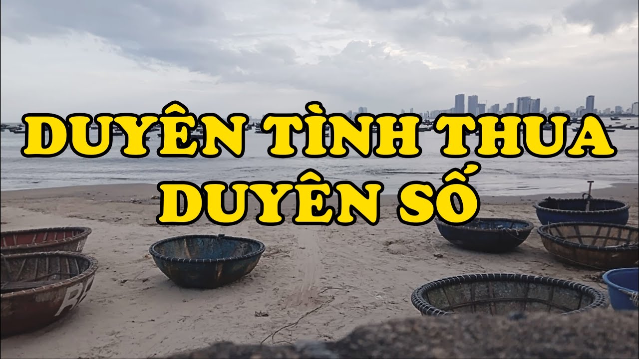 Hồi Ký Miền Nam | Duyên Tình Thua Duyên Số
