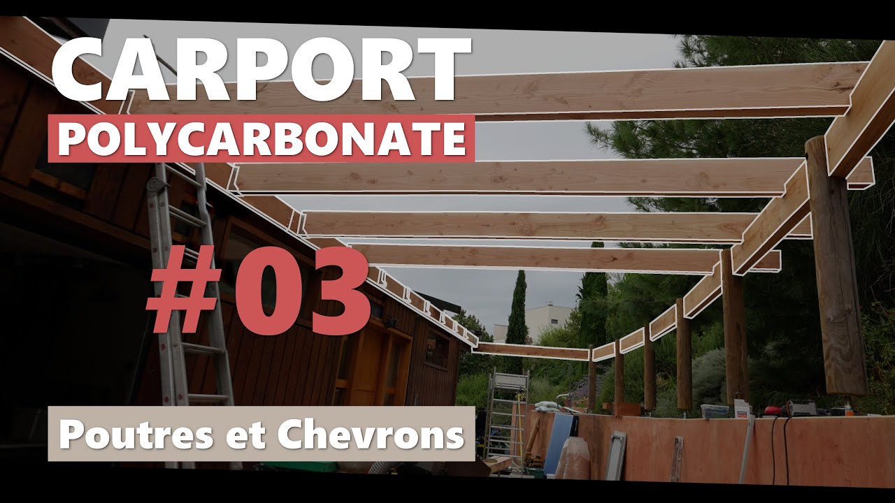 CARPORT POLYCARBONATE : 03  Poutres et Chevrons