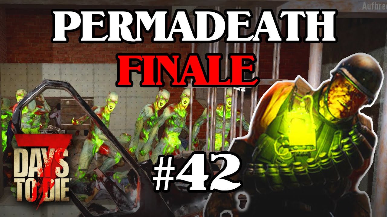 7 Days To Die - Permadeath #42 🔥 FINALE Tag 7000 Horde (German)