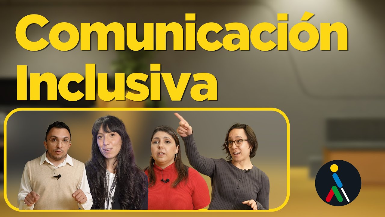 ¿Qué es la Comunicación Inclusiva? | Tips de nuestros expertos