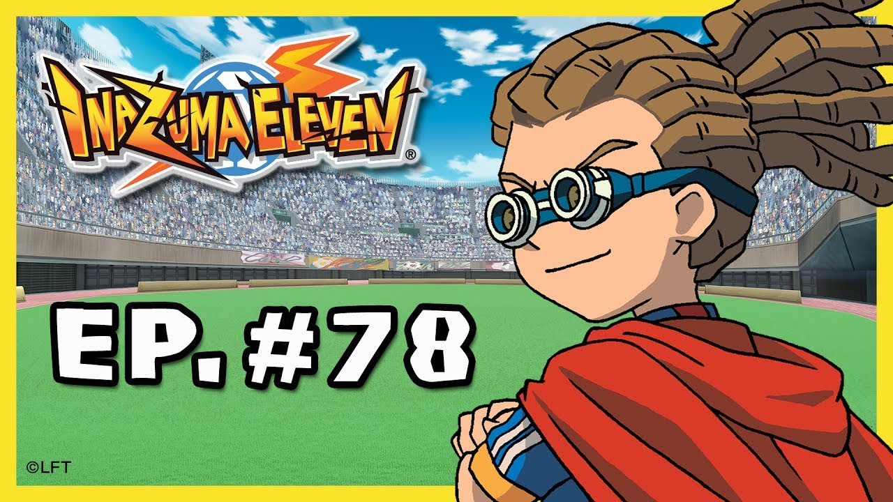 Inazuma Eleven - Episode 78 - Cammy´s plan for a New Super-Technique!