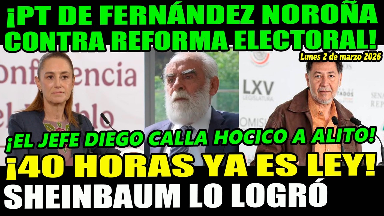 ¡40 horas ya es ley! Gracias a Sheinbaum ¡PT de Noroña contra Reforma Electoral!