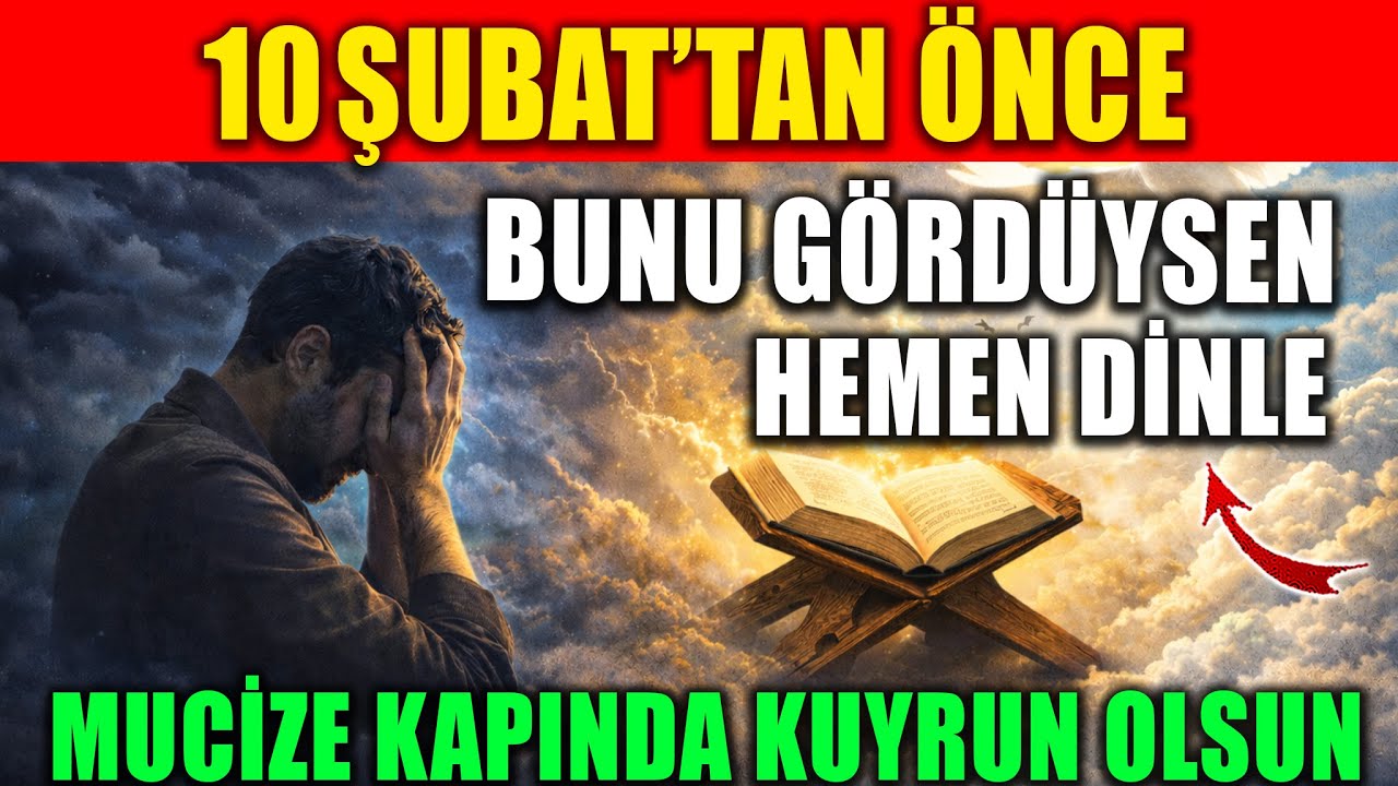 10 Şubat’tan Önce Bunu Gördüysen Hemen Dinle! Hayırlı Kapıların Aralanmasına Vesile Dua
