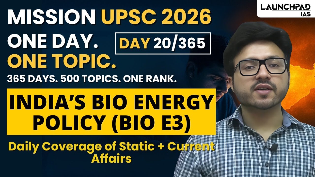 India's Bio Energy Policy (BIO-E3)  |  Mission UPSC 2026 | Sumit Sir Launchpad IAS