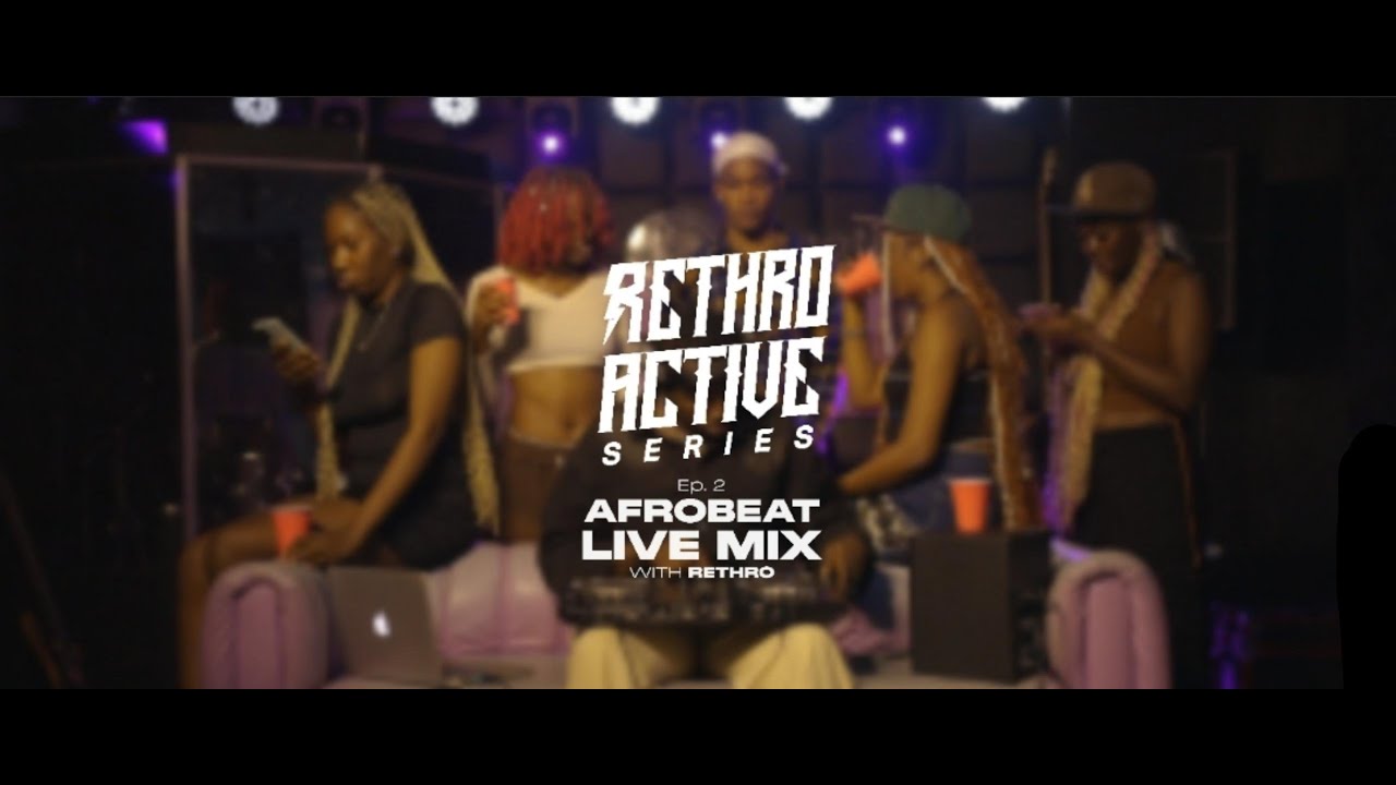 RETHROACTIVE SERIES || with DJ RETHRO || Ep 2