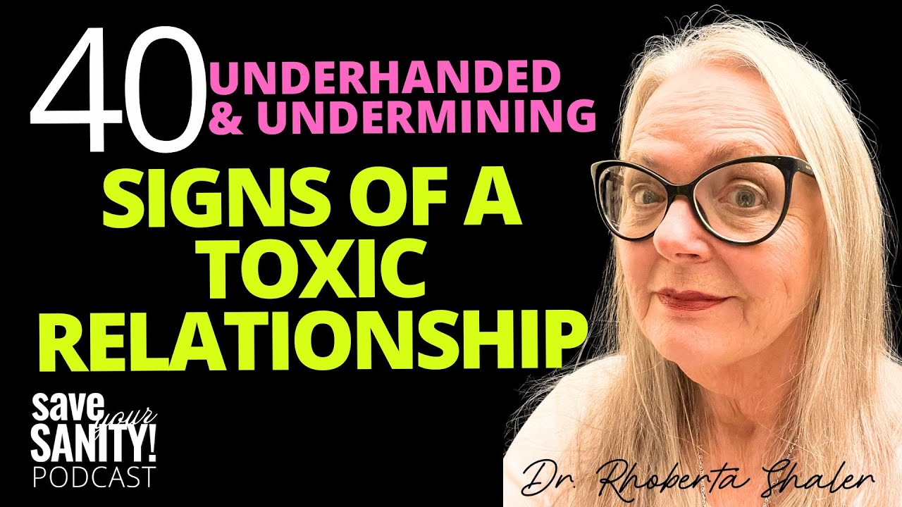 40 Underhanded, Undermining Signs of A Toxic Relationship