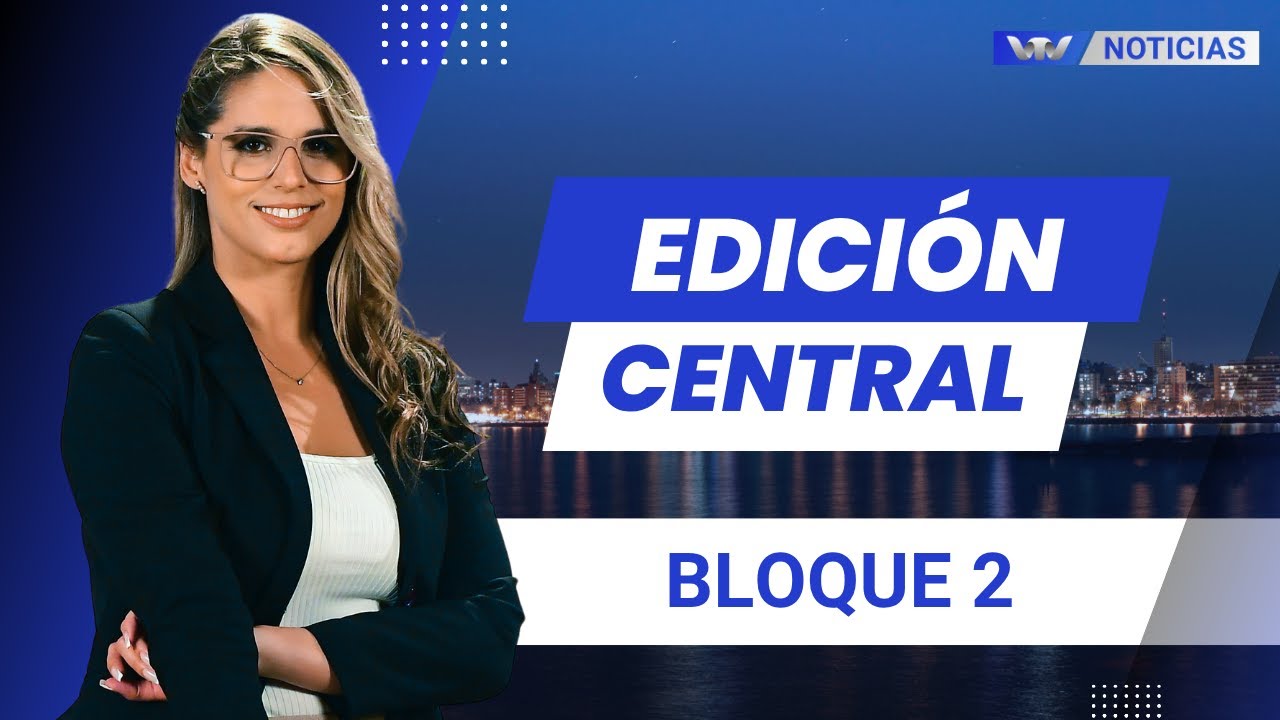 VTV Noticias | Edición Central 9/03: parte  2