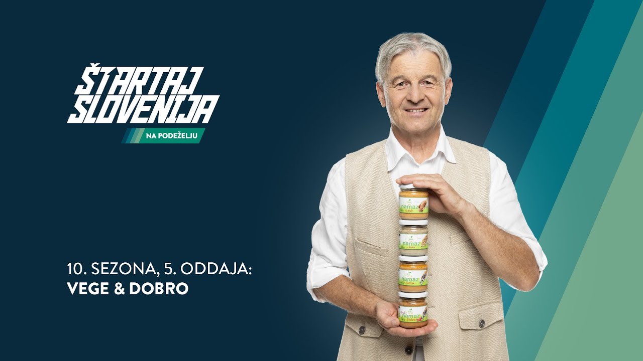 ŠTARTAJ SLOVENIJA I 10. sezona I 5. oddaja (Vege & Dobro)