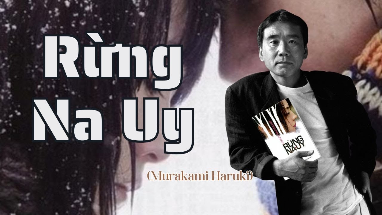 Review: Rừng Na Uy | Haruki Murakami - Sức Sống Mãnh Liệt Hay Cái Bóng Của Trầm Cảm?