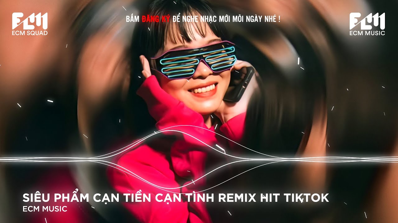 CẠN TIỀN CẠN T&Igrave;NH REMIX TIKTOK | BXH NHẠC TRẺ REMIX || LI&Ecirc;N KH&Uacute;C  REMIX HIT TIKTOK 2024 || ECM MUSIC