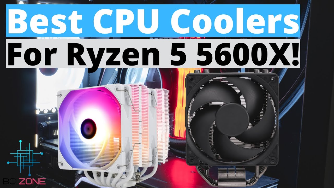 The Best CPU Coolers For Ryzen 5 5600X Today!