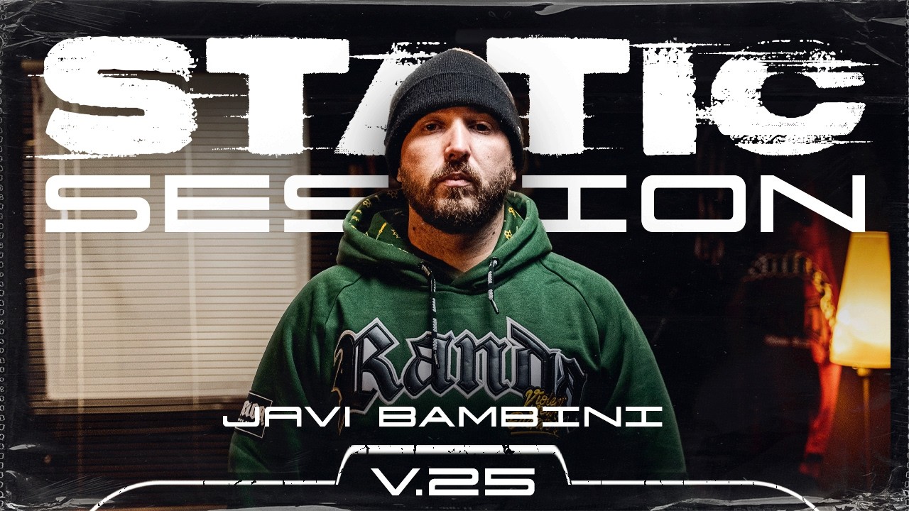 JAVI BAMBINI - STATIC SESSION #25