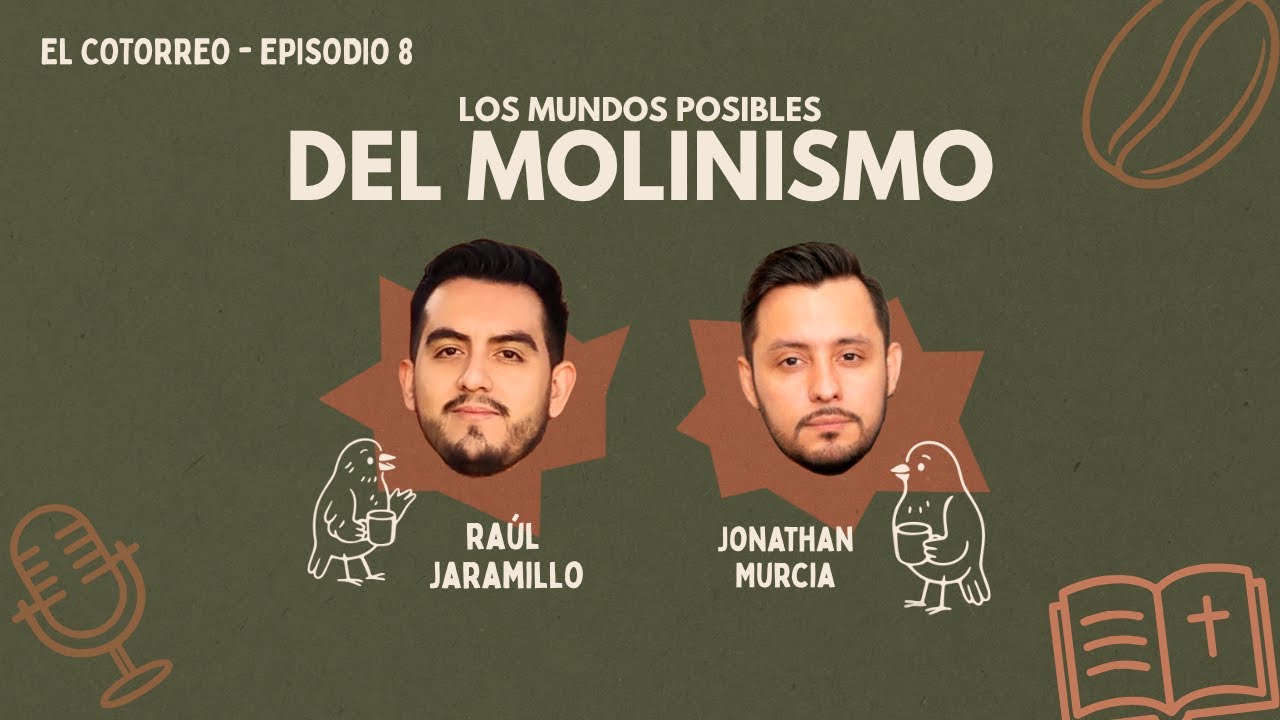 Episodio 8. El Molinismo l Con Raúl Jaramillo