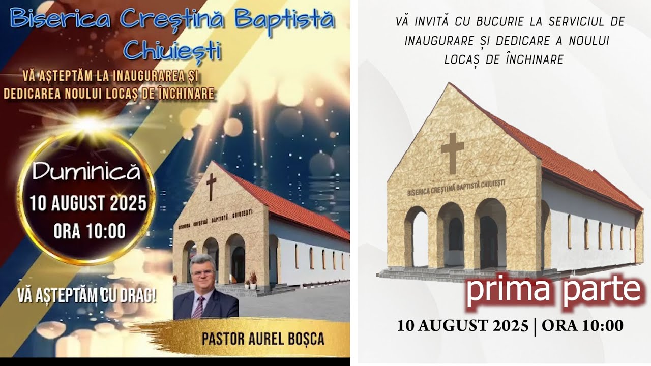 DEDICAREA NOI BISERICI BAPTISTE CHIUIEȘTI *10 august 2025* -prima parte