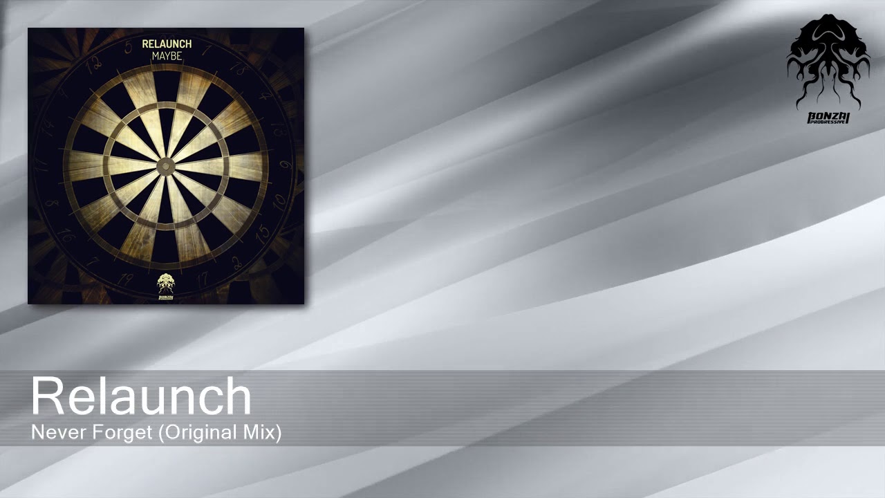 Relaunch - Never Forget - Original Mix (Bonzai Progressive)
