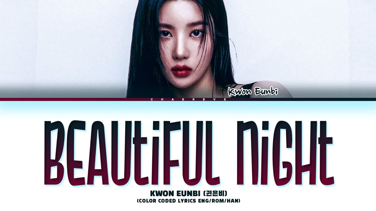 KWON EUNBI Beautiful Night Lyrics (Color Coded Lyrics)