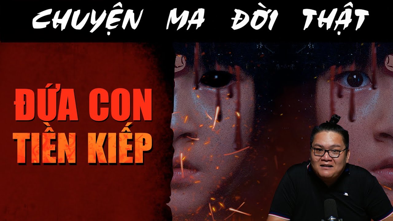 [TẬP 2332] Chuyện Ma Có Thật : ĐỨA CON TIỀN KIẾP