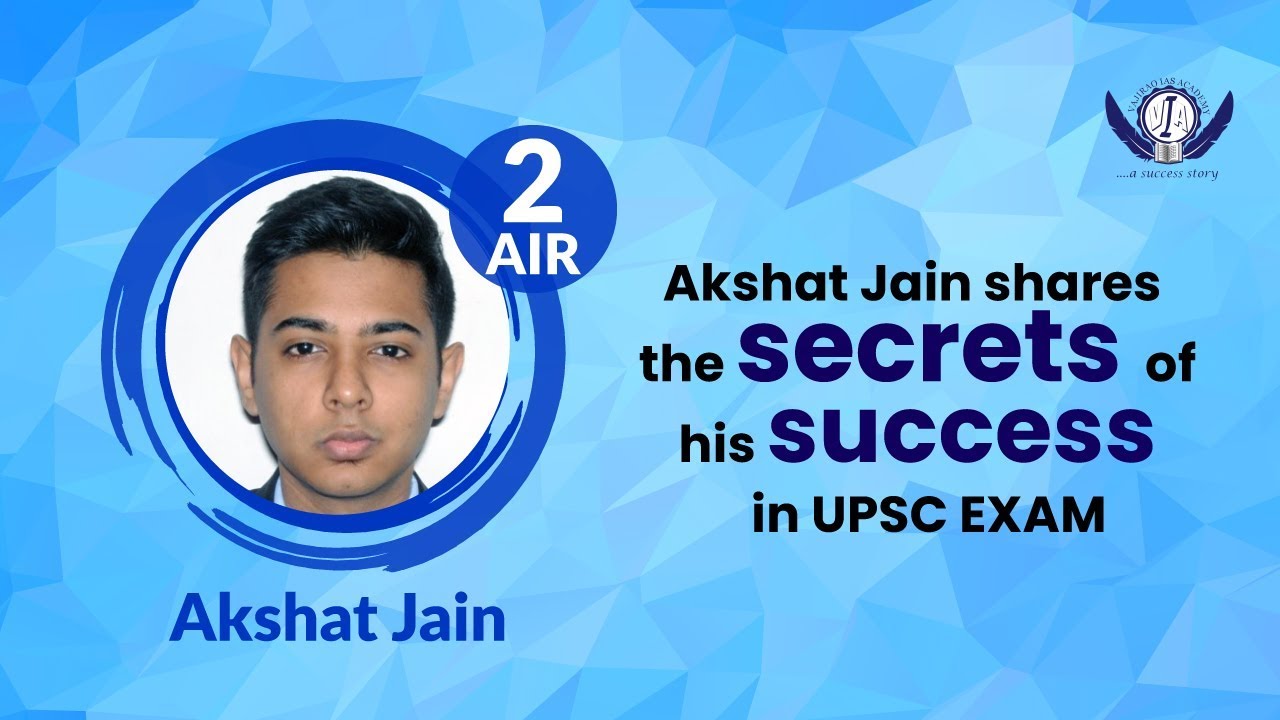 Akshat Jain, IAS, Rank - 2, CSE 2018 Shares the Secrets of His Success | Vajirao IAS Academy