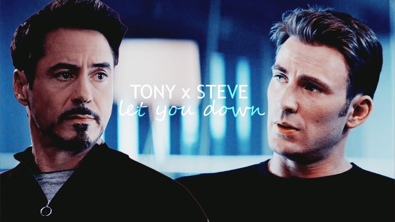 Tony & Steve | LET YOU DOWN