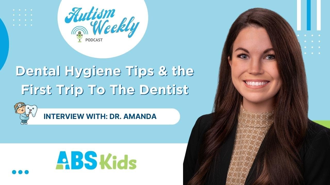 Dental Hygiene Tips & the First Trip To The Dentist | With Dr. Amanda