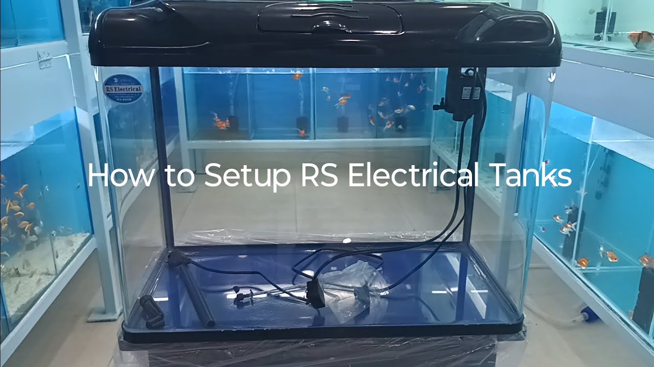 How to Setup and maintain RS Electrical Fish Tanks