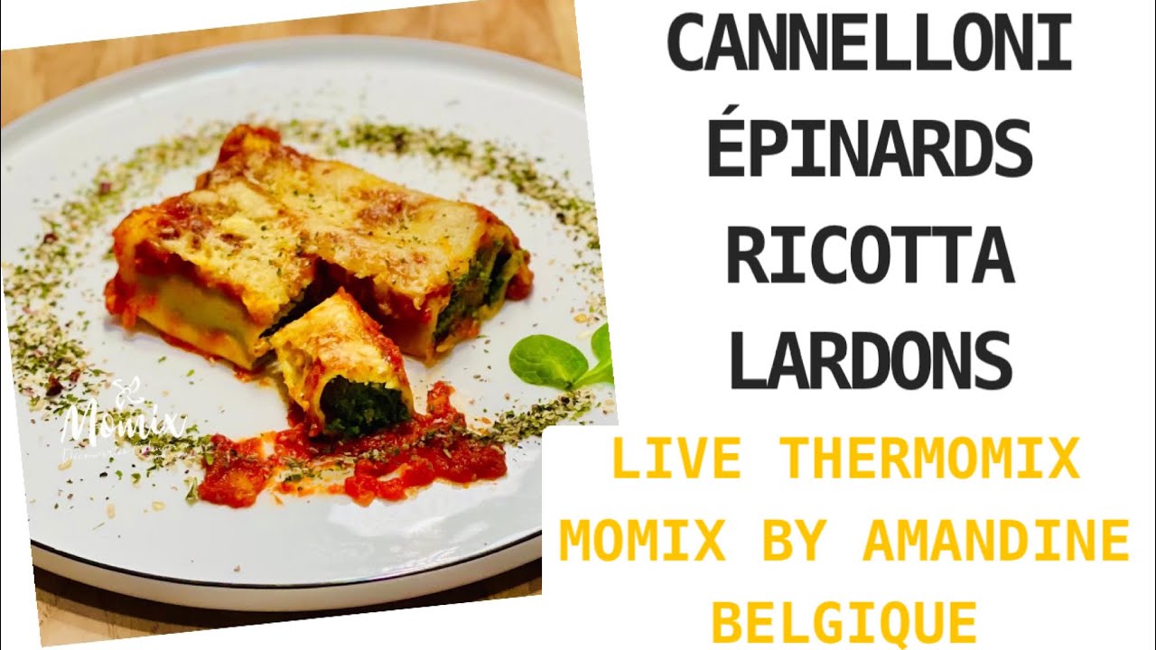 Live Thermomix / Cannelloni Epinards Ricotta et lardons