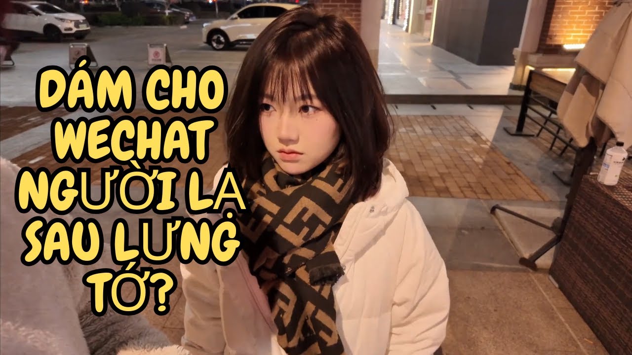 Cái Kết Của Việc Giả Vờ Cho WeChat Người Lạ Để Trêu Người Yêu | tinhyeulagi