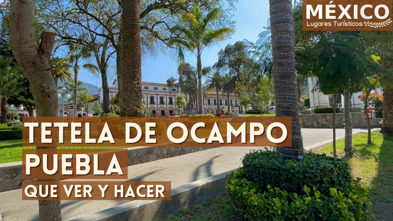 Tetela de Ocampo Puebla en 4K | Que Ver y Hacer en este Pueblo Mágico | Guía Completa