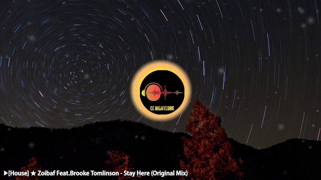 Nightcore ▶[House] ★ Zoibaf Feat.Brooke Tomlinson - Stay Here