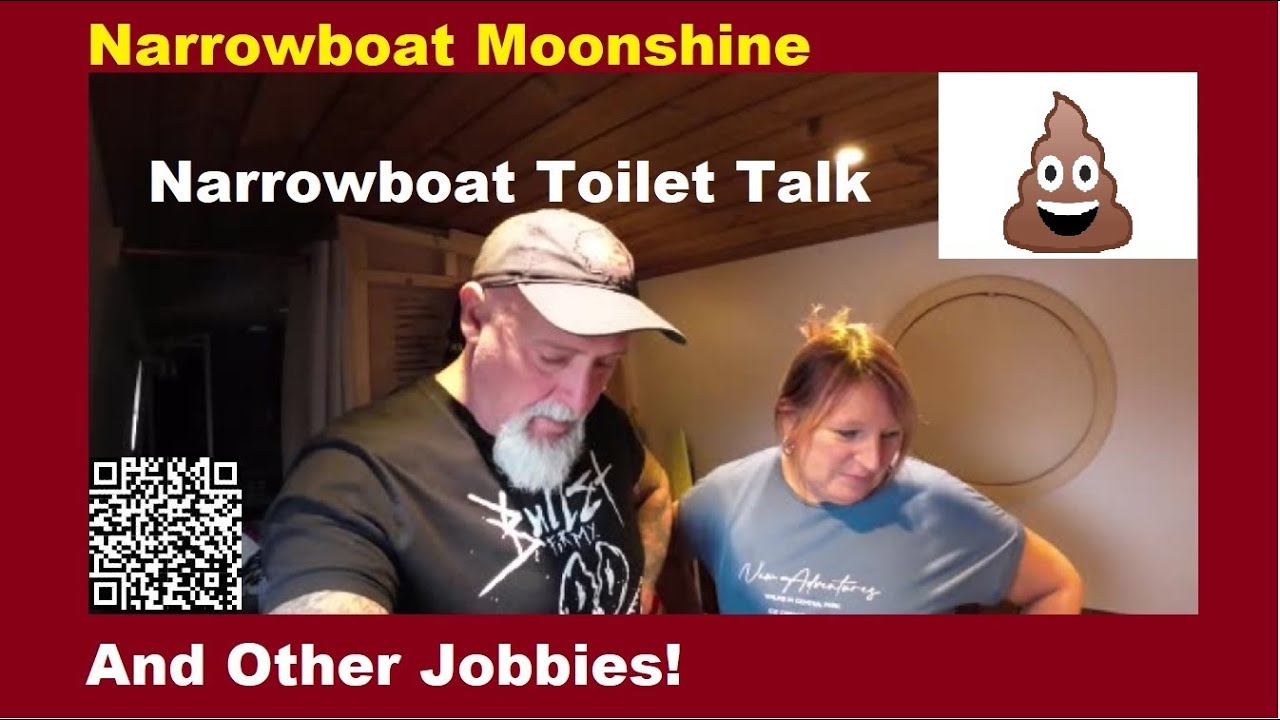 Narrowboat Moonshine - Toilet Talk and Other Jobbies!