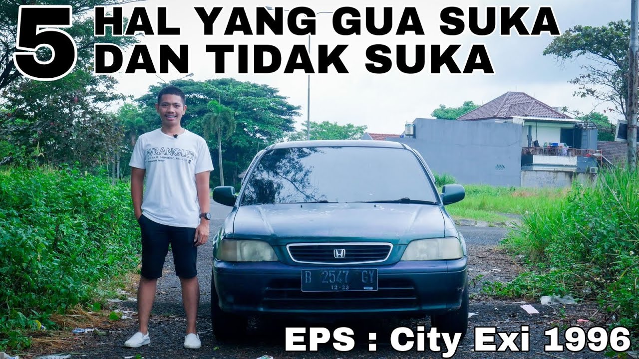 Kelebihan Dan Kekurangan City Exi 1996 (Review City Exi 1996)