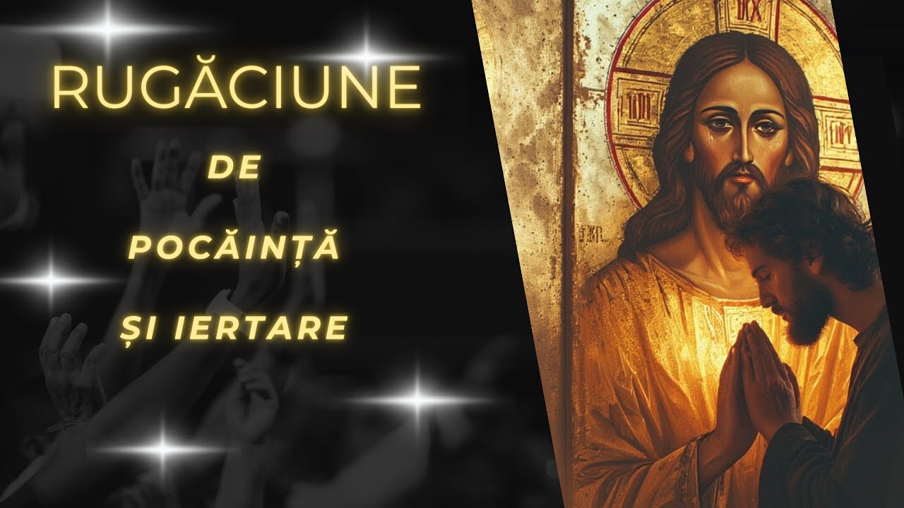 Rugăciunea Care Îți Curăță Inima – Pocăință și Vindecare 