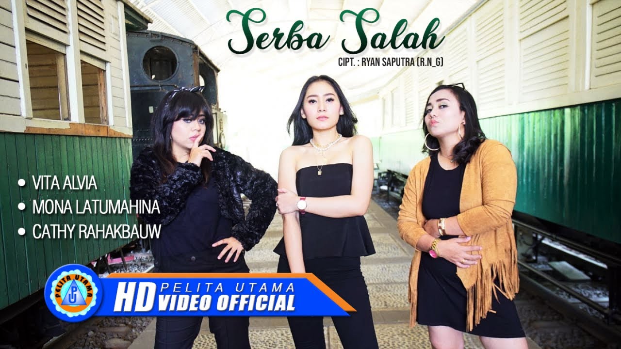 Vita Alvia Ft. Mona L, Cathy Rahakbauw - SERBA SALAH | Lagu Terpopuler 2022 (Official Music Video)