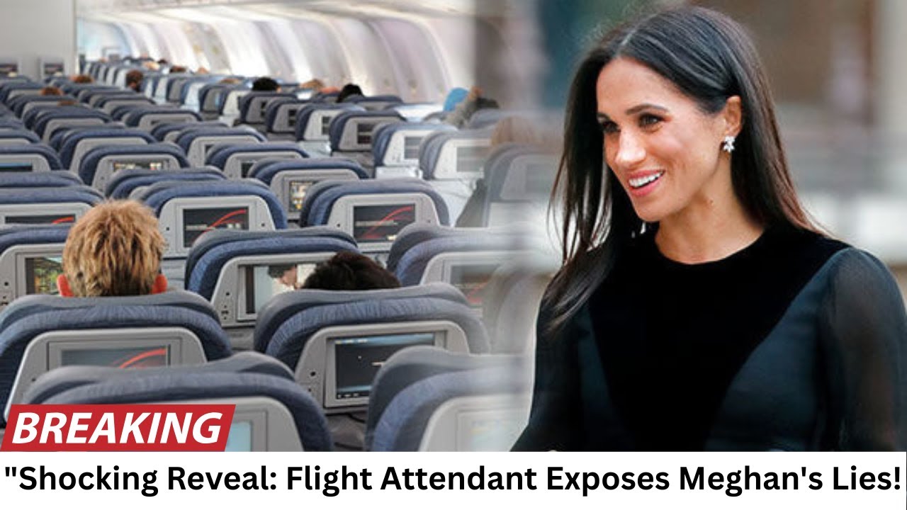Viral Revelation Flight Attendant Reveals Meghan's Lies Sparking Global Discussion