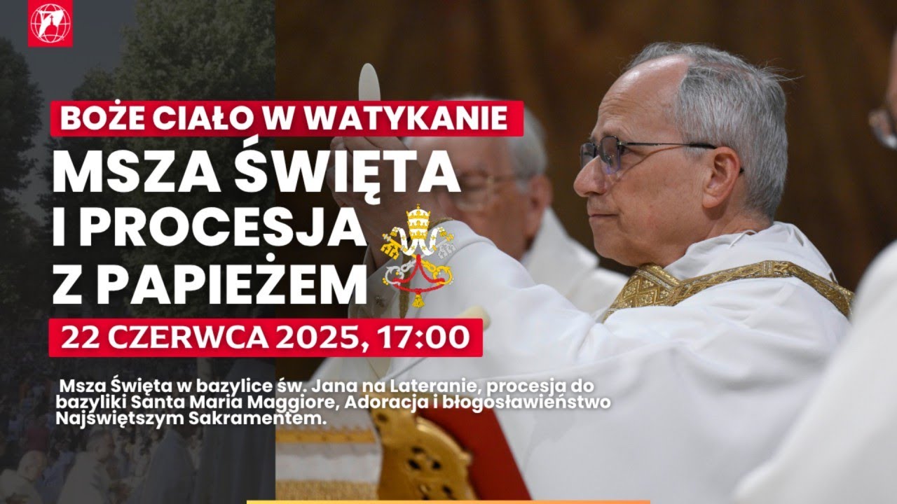 NA ŻYWO | MSZA ŚWIĘTA I PROCESJA Z PAPIEŻEM LEONEM XIV | BOŻE CIAŁO W WATYKANIE PO POLSKU 22.06.2025