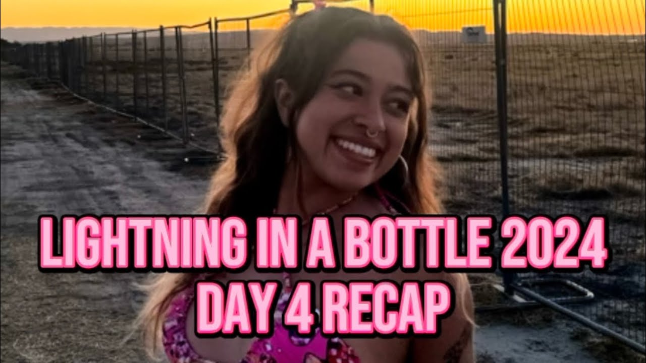 Lightning in a Bottle 2024 Recap - Day 4 Vlog #lightninginabottle2024 #thefestivalbabes #edmfestival