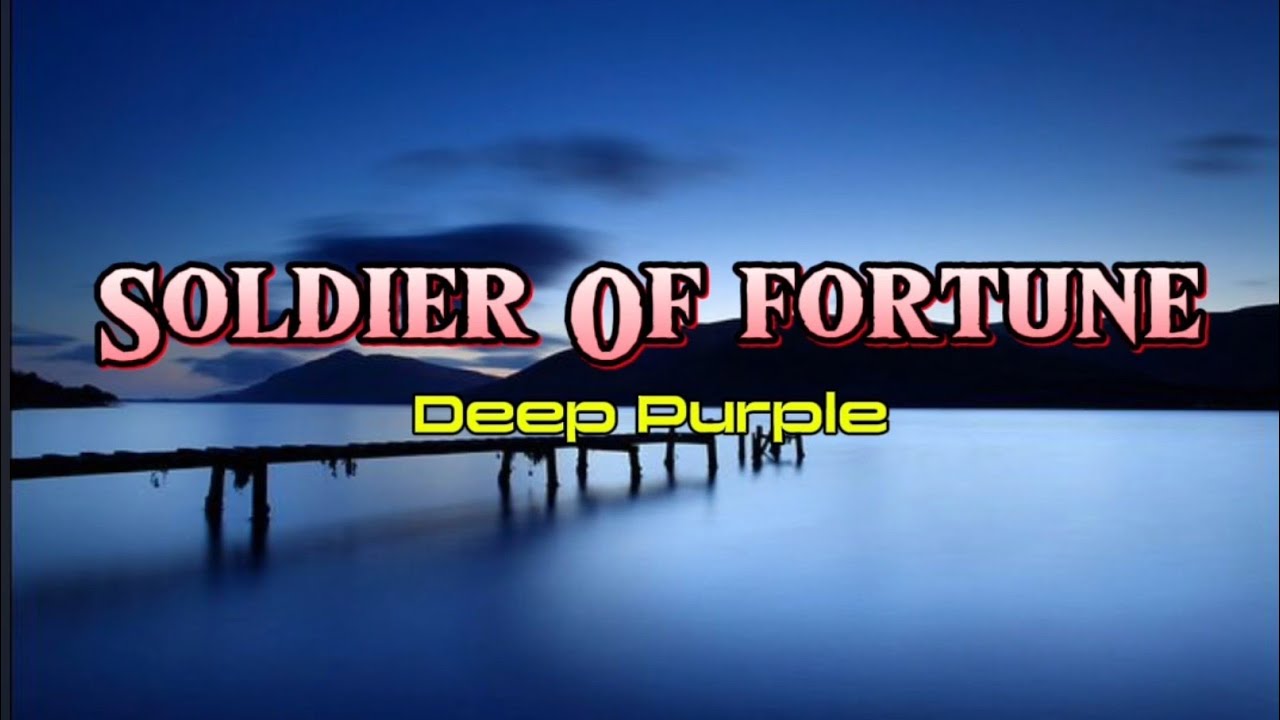 Deep Purple - Soldier Of Fortune ( Lyrics Video)