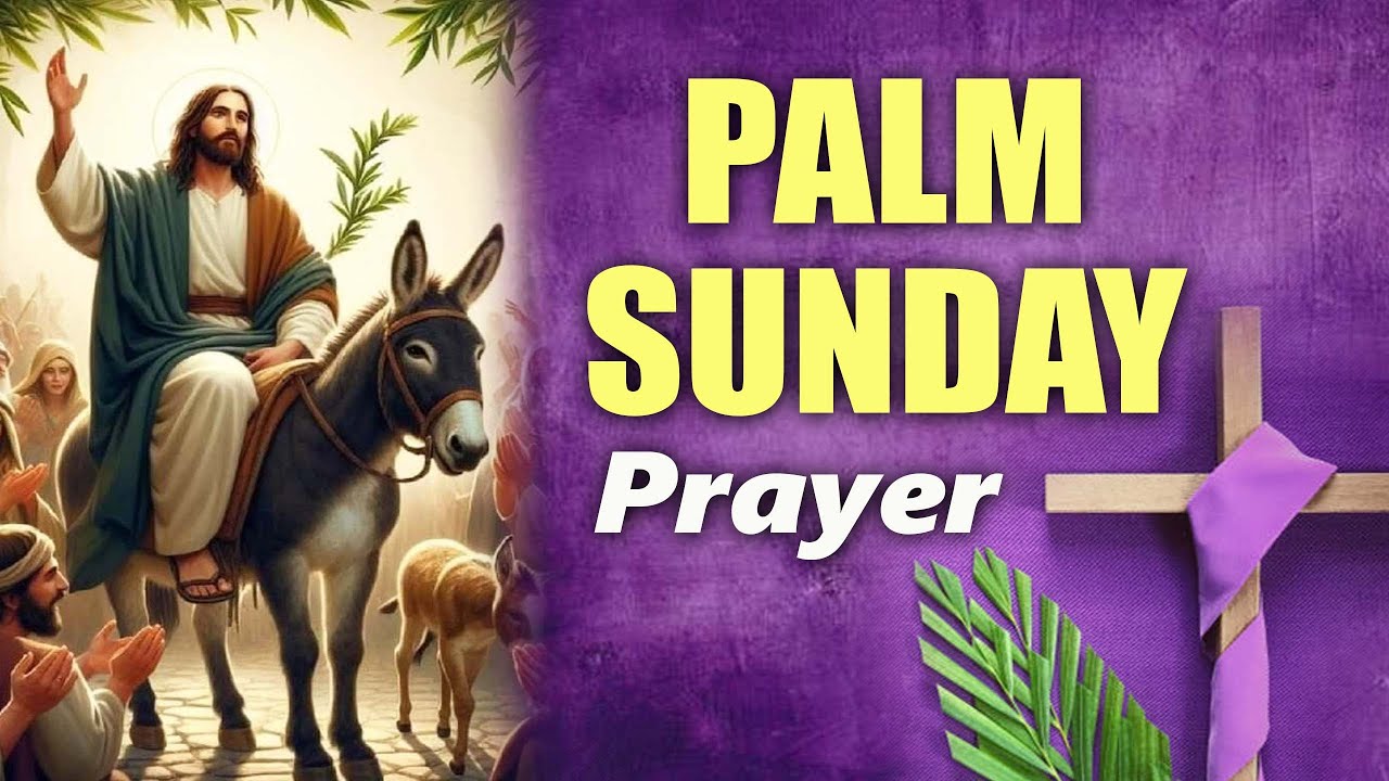 PALM SUNDAY PRAYER I HOLY WEEK PRAYER | Pray This Powerful Prayer Now | Catholic Prayer