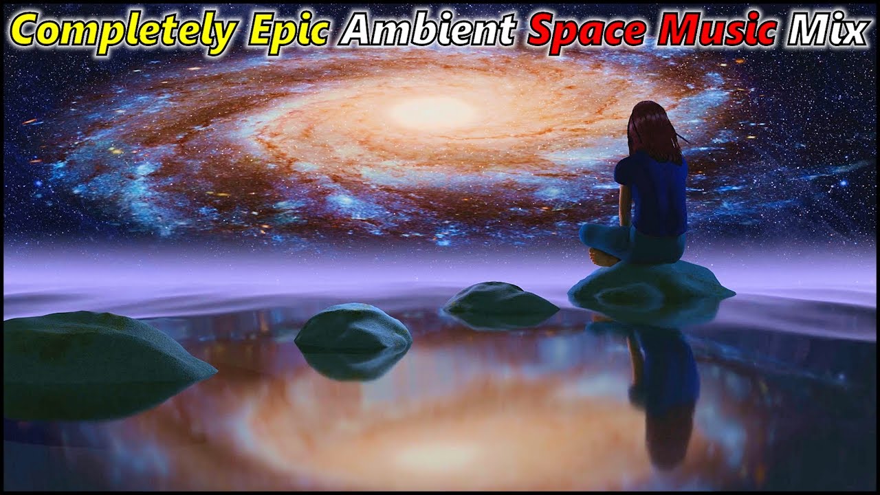 Epic Space Music Mix Amazing Inspirational Relaxing Powerful Ambient Space Music for Sleep Studying