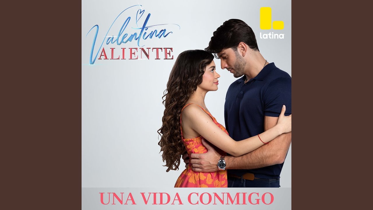 Una Vida Contigo - Valentina Valiente