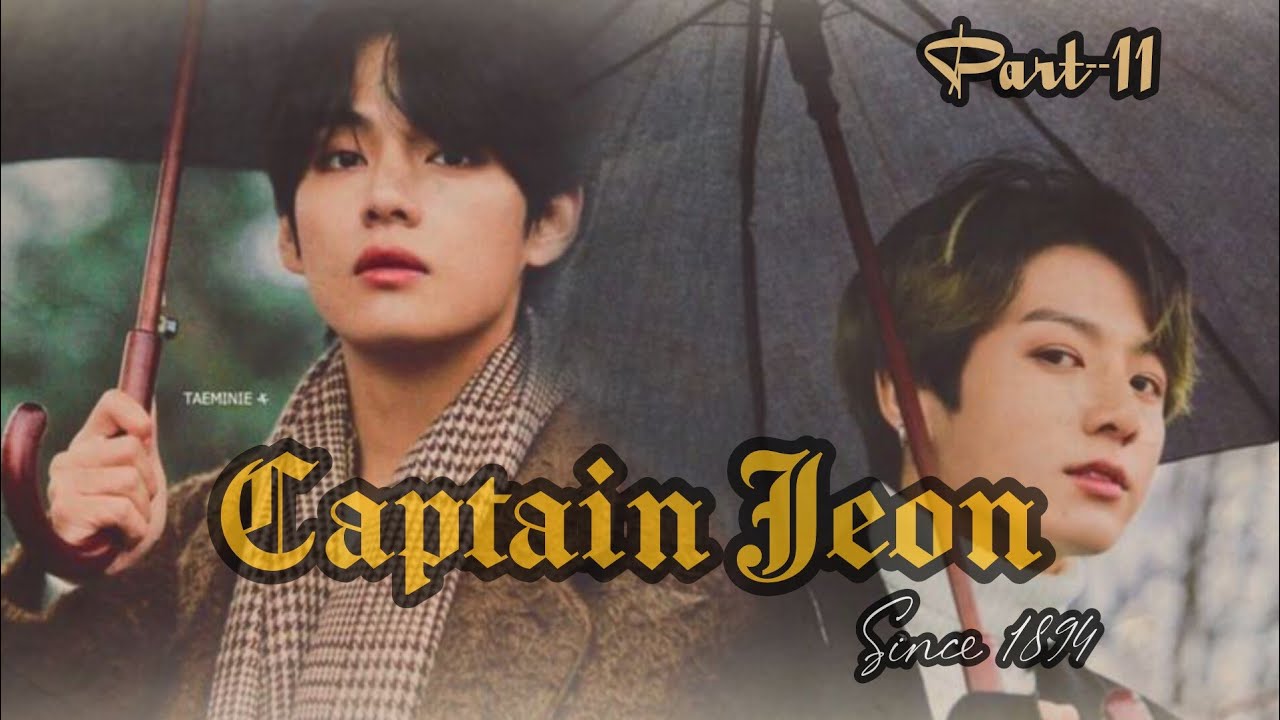Captain Jeon (Since 1894) 💜BL story 💜 Part-11 💜 taekook love story 💜hindi dubbed 💜