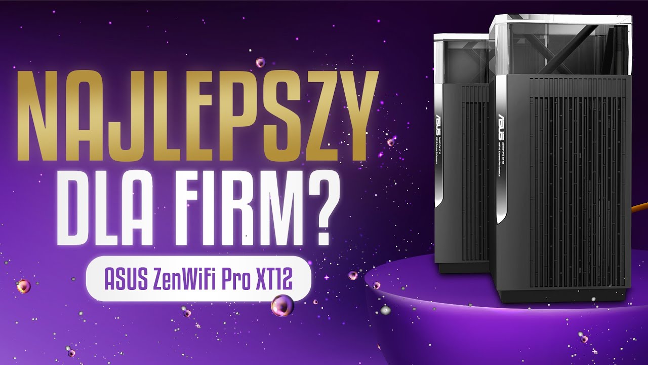 Szukasz routera do firmy? ASUS ZenWiFi XT12 Pro