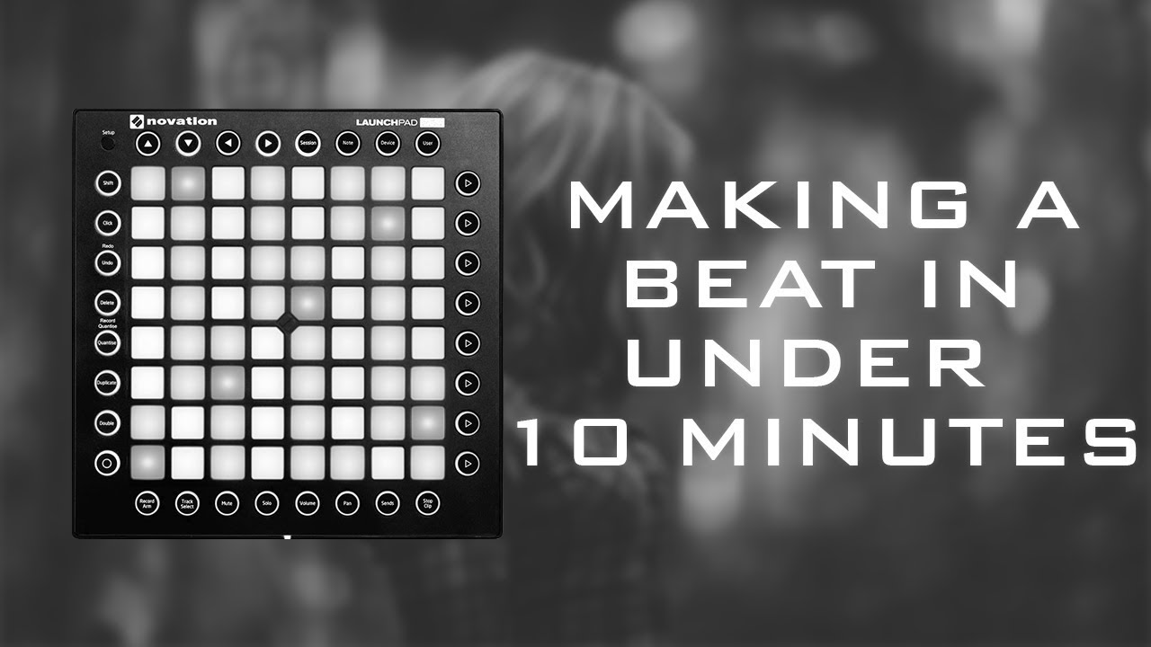 Making a Beat in 10 Minutes with the Novation Launchpad Pro