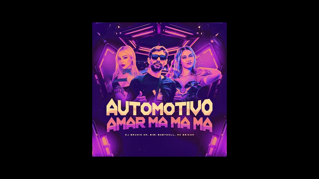 (Super Slowed) Automotivo Amar, Ma Ma Ma (Dj Brunin XM, Bibi Babydoll, Mc Erikah)