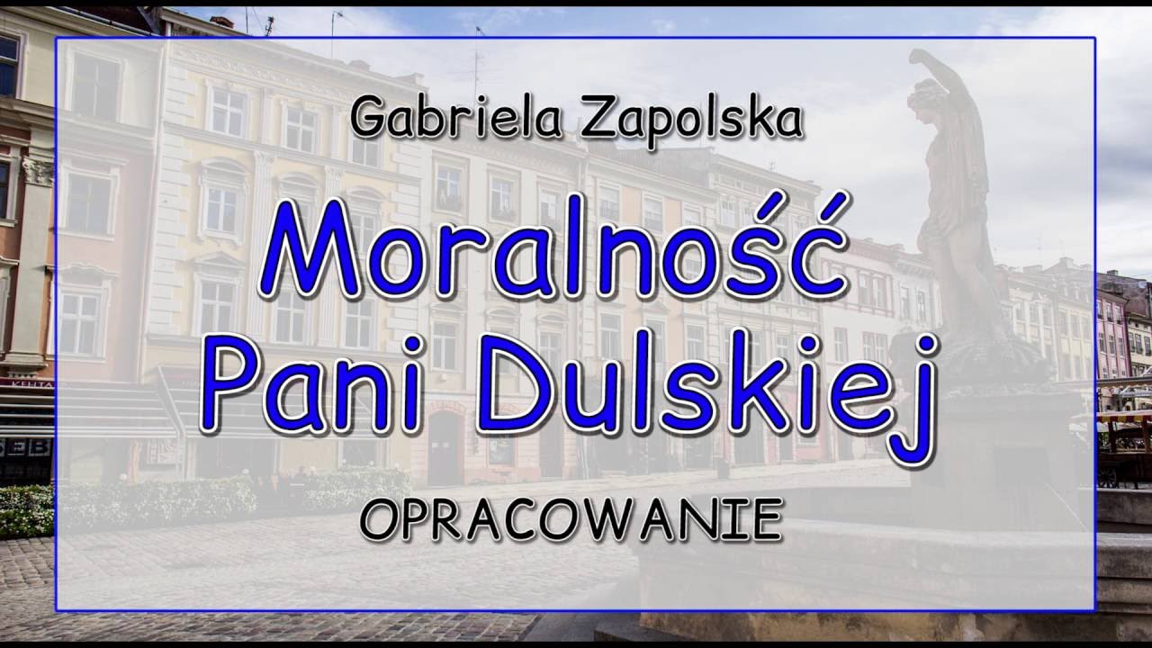 Moralność Pani Dulskiej - opracowanie