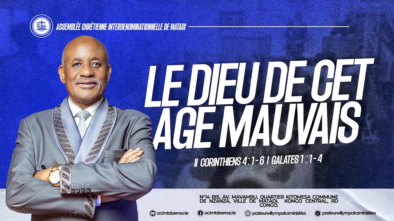 LE DIEU DE CET AGE MAUVAIS | REVEREND PASTEUR WILLY MPAKA VANGU