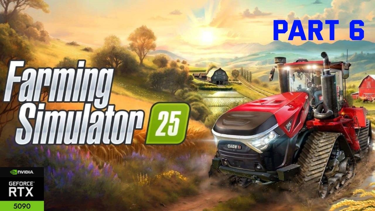 FARMING SIMULATOR 25 - PART 6 - RTX 5090 - 4K 60FPS PC ULTRA - BEZ KOMENTOVANIA - NO COMENTARY
